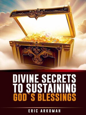 cover image of Divine Secrets to Sustaining God's Blessings